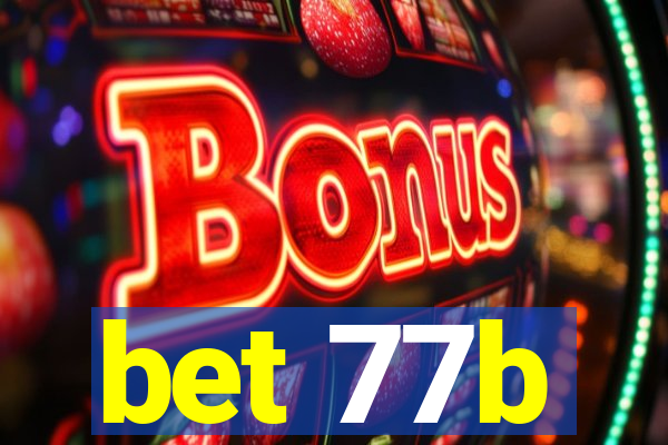 bet 77b